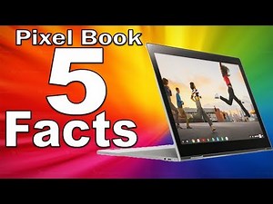 Google PixelBook | Top 5 Facts