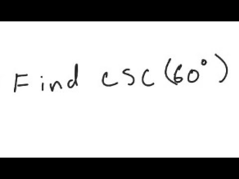 Trigonometry: Find csc (60°)