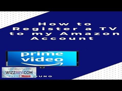 How to Register a TV to my Amazon Account: The Illustrated Step