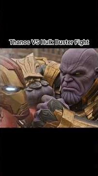 Thanos VS Hulk Buster Fight