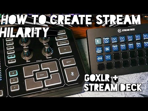 How to use a GoXLR and StreamDeck to create hilarity on your stream