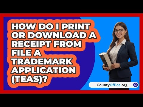 How Do I Print Or Download A Receipt From\n File A Trademark Application (TEAS)? | CountyOffice News