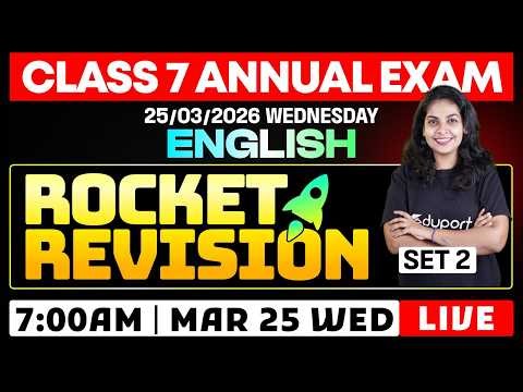 CLASS 7 Annual EXAM 25/03/2026 Wednesday | English Rocket Revision (set 2)