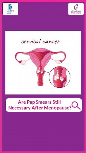 Do You Still Need A Pap Smear after Menopause ? - Dr. Anupama Rani | Doctors' Circle