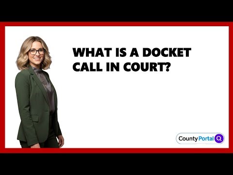 What Is A Docket Call In Court?