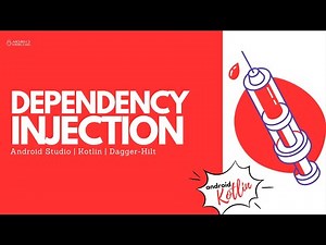 Dependency Injection using Dagger-Hilt in Android Studio using Kotlin | Android Knowledge