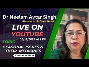 Dr Neelam Avtar Singh | Seasonal disease and their treatment | Homeopathy Treatment |