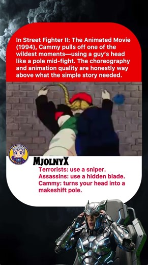 In Street Fighter II: The Animated Movie(1994), Cammy pulls off one of the wildest