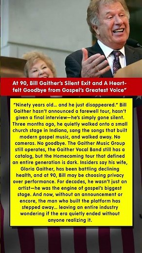 At 90, Bill Gaither’s Silent Exit and A Heartfelt Goodbye from Gospel’s Greatest Voice #shorts