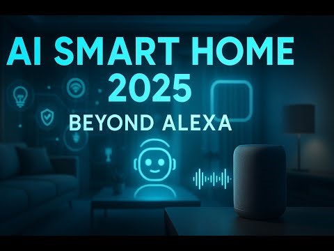 Beyond Alexa: AI Smart Homes Are Finally Getting Personal