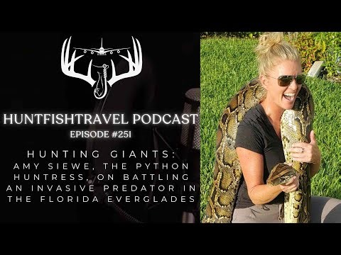 Hunting Giants: Amy Siewe, Python Huntress, on Battling an Invasive Predator in the FL Everglades