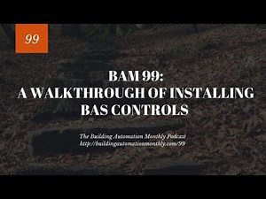 BAM 099: A Walkthrough Of Installing BAS Controls