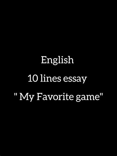 English : 10-line essay on "My Favorite game" #shortvideo #english #essay #education