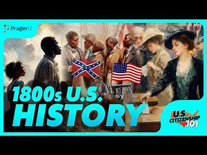 1800s U.S. History | U.S. Citizenship 101 | PragerU