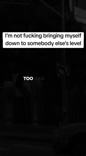 I'm not fucking bringing myself down to somebody else's level#fyp | Keep Going Motivational Speech