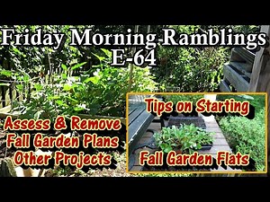 Seeding Fall Garden Flats, Assessing & Removing Summer Crops, & Tour FM Gardening Ramblings E-64
