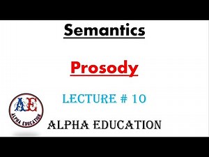 What is Prosody in Semantics | Lec #10 | Alpha Education | #semantics #linguistics