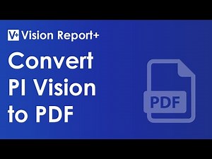 Convert PI Vision into PDFs | Vision Report+