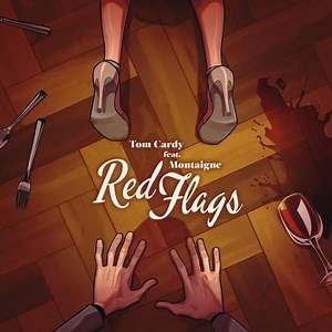 Meaning of "Red Flags" by Tom Cardy (ft. Montaigne) - Song Meanings and Facts