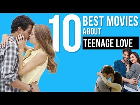10 Best Movies About Teenage Love