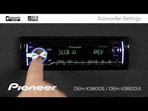 How To - DEH-X3800S - Subwoofer Settings