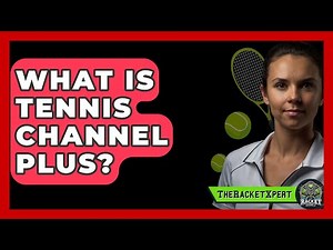 What Is Tennis Channel Plus? - The Racket Xpert