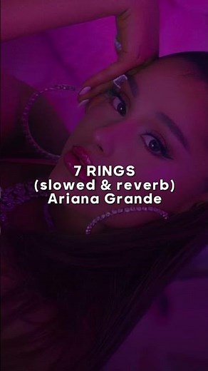 7 rings (slowed & reverb) - ariana grande #music #spedupreverb #spedupsongs #arianagrande #7rings