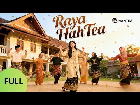 Alahai Raya - HahTea (Official Music Video) | Lagu Raya 2026 Malaysia "Alahai Raya, Raya lagi"