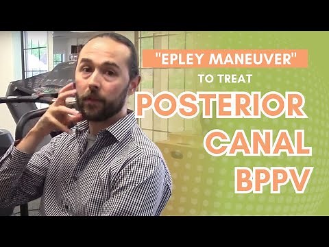 The "Epley Maneuver" - How to Treat Posterior Canal BPPV (Vertigo)