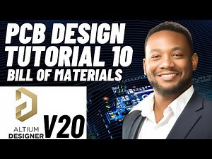 PCB Design Tutorial 10 for Beginners (Altium v20) - Bill of Materials