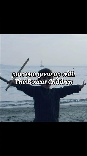 pov: you grew up with the Boxcar Children | The Boxcar Children #edit