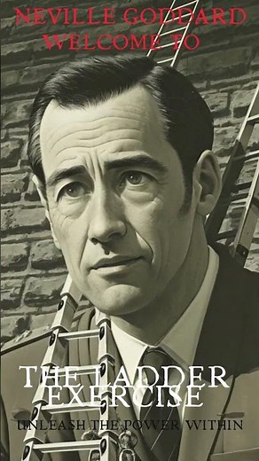 Mastering Manifestation: Learn Neville Goddard's Powerful Ladder Exercise