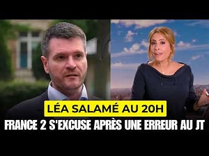Léa Salamé au 20H :France 2 s'excuse après une erreur au JT