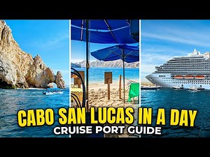 CABO SAN LUCAS CRUISE PORT GUIDE | Best Excursions, Tips & Things To Do in One Day