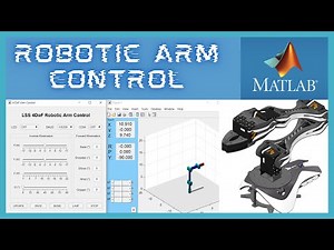 Using MATLAB to Control the LSS 4DoF Robotic Arm