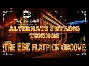 Cigar Box Guitar - Alternate Tunings - The EBE Pick Groove