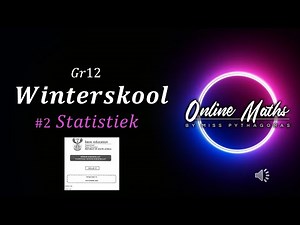 Graad 12 Wiskunde WINTERSKOOL 2025 | Eksamen voorbereiding: Vraestel 2 V2 Statistiek