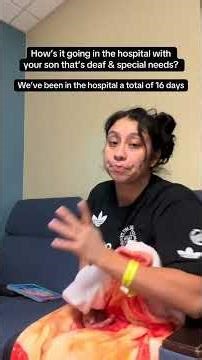 How’s it going in the hospital with your son that’s deaf & special needs?