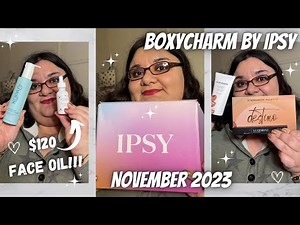 ✨$120 FACE OIL?!!?✨ BoxyCharm By Ipsy l November 2023 l Unboxing & Review (Paid/Not PR)
