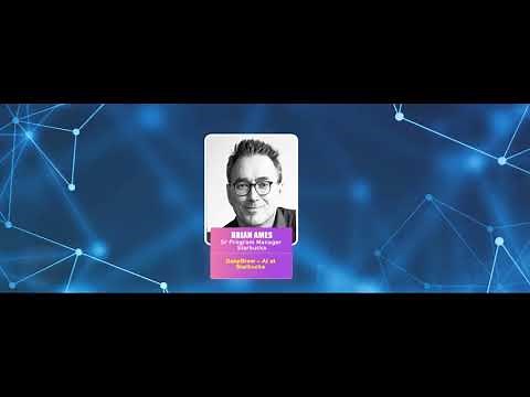 DeepBrew – AI at Starbucks By Brian Ames, Sr.Program Manager, Starbucks