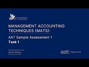 Management Accounting Techniques (MATS): AAT Sample Assessment 1 - Task 1 (of 6)