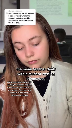 Teacher's Response to Student Wetting Themselves: Mean vs Nice