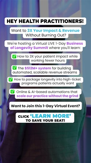 [LIVE 1-DAY VIRTUAL EVENT] The Business of Longevity Summit: Where Health Practitioners Learn to Scale Impact, Multiply Revenue & Reclaim Their Freedom. Right now, longevity is in early adoption. In 12-24 months, it’ll be mainstream. The practitioners who position themselves NOW will lead this massive revolution in healthcare. Step away from the burnout and into a proven system that’s helped 3,100 practitioners generate $512 million while actually getting their lives back. This is your chance to