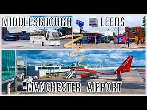 How to get to Manchester Airport by Bus from Middlesbrough and Leeds