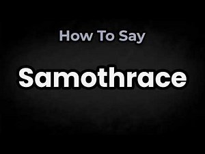 How To Pronounce Samothrace? (CORRECTLY) Meaning & Pronunciation