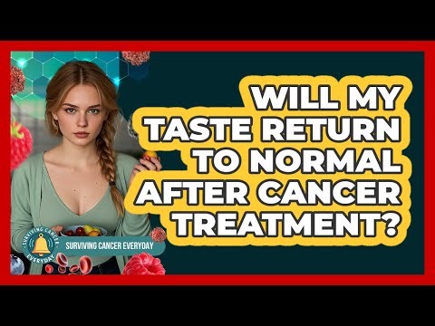 Will My Taste Return To Normal After Cancer Treatment?