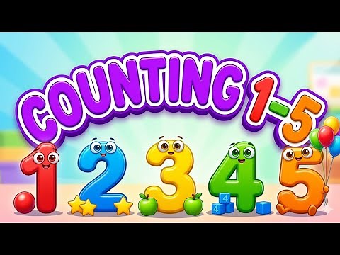 Counting 1 -5 for Babies, Toddlers, Kindergarten, Preschool and all Kids