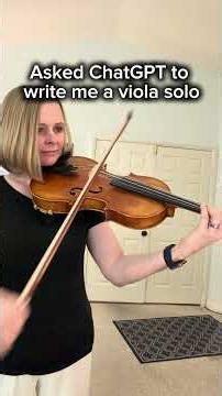 I asked ChatGPT to write a viola solo - this is what it did. Can AI take over the arts? #chatgpt