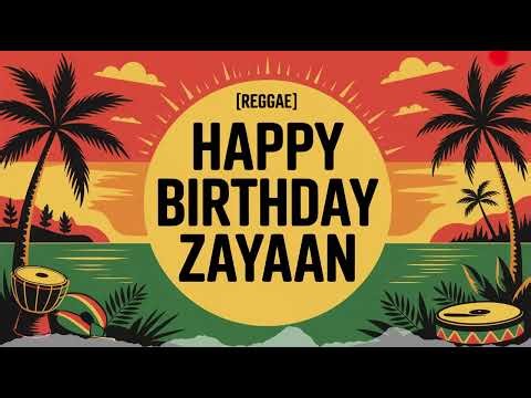 Zayaan Birthday Song - Reggae - Excited