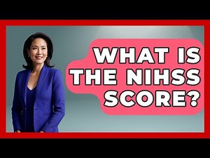 What Is The NIHSS Score? - First Response Medicine